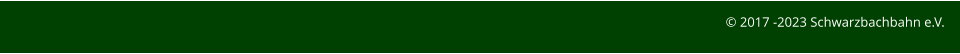 © 2017 -2023 Schwarzbachbahn e.V.