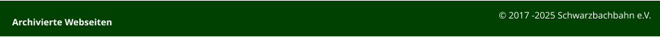 © 2017 -2025 Schwarzbachbahn e.V. Archivierte Webseiten