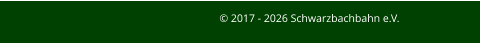 © 2017 - 2026 Schwarzbachbahn e.V.