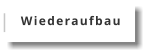 Wiederaufbau